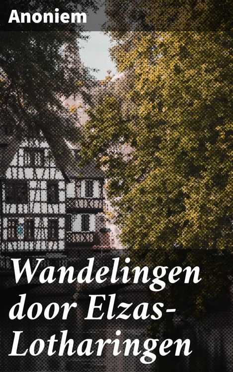 Produktbild: Wandelingen door Elzas-Lotharingen