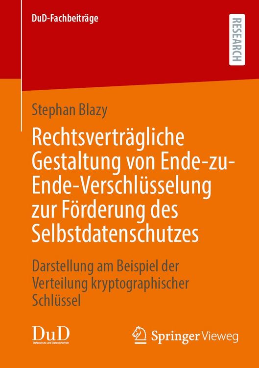 Produktbild: Rechtsvertr&auml;gliche Gestaltung von Ende-zu-Ende-Verschl&uuml;sselung zur F&ouml;rderung des Selbstdatenschutzes