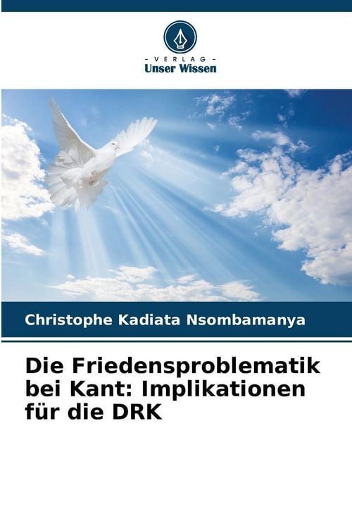 Produktbild: Die Friedensproblematik bei Kant: Implikationen f&uuml;r die DRK
