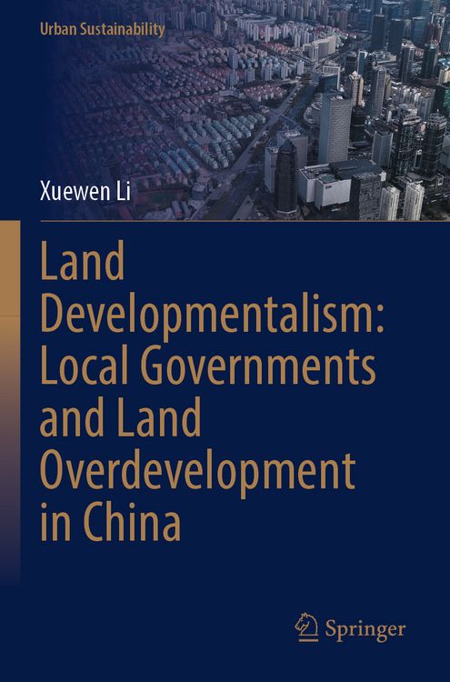 Produktbild: Land Developmentalism: Local Governments and Land Overdevelopment in China