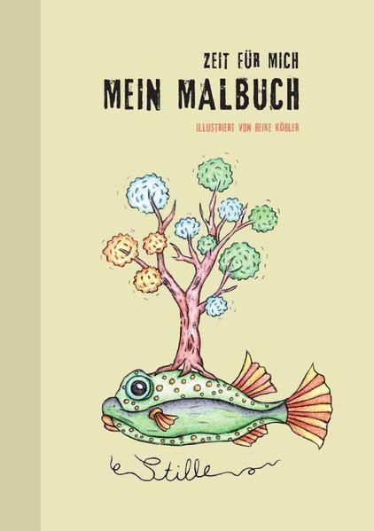 Produktbild: Mein Malbuch - Zeit f&uuml;r mich, Ausmalbuch f&uuml;r Kinder und Erwachsene, wundersch&ouml;ne fantasievolle Tiermotive im praktischen A5 Format, Stressabbau