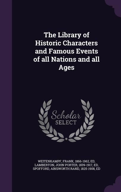 Produktbild: The Library of Historic Characters and Famous Events of all Nations and all Ages