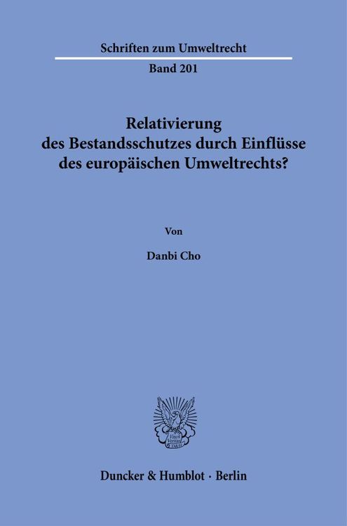 Bild vom Artikel Relativierung des Bestandsschutzes durch Einflüsse des europäischen Umweltrechts? vom Autor Danbi Cho