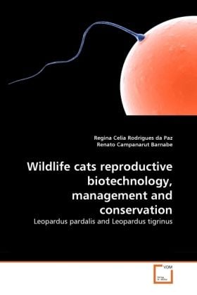 Produktbild: Rodrigues da Paz, R: Wildlife cats reproductive biotechnolog