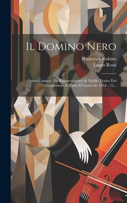 Produktbild: Il Domino Nero: Opera Comica: Da Rappresentarsi Al Nobile Teatro Del Condominio In Pavia Il Carnevale 1854 - 55...