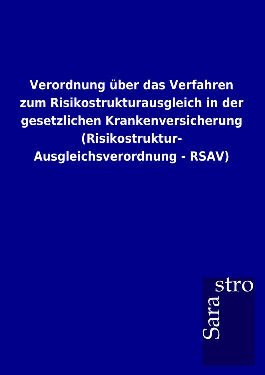 Produktbild: Verordnung &uuml;ber das Verfahren zum Risikostrukturausgleich in der gesetzlichen Krankenversicherung (Risikostruktur-Ausgleichsverordnung - RSAV)