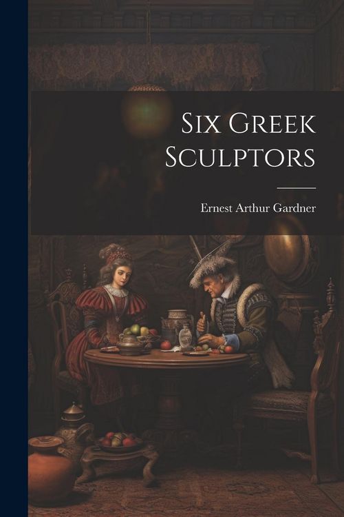 Produktbild: Six Greek Sculptors