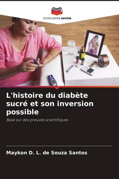 Produktbild: L'histoire du diab&egrave;te sucr&eacute; et son inversion possible