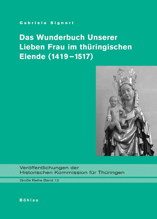 Produktbild: Das Wunderbuch Unserer Lieben Frau im th&uuml;ringischen Elende (1419-1517)