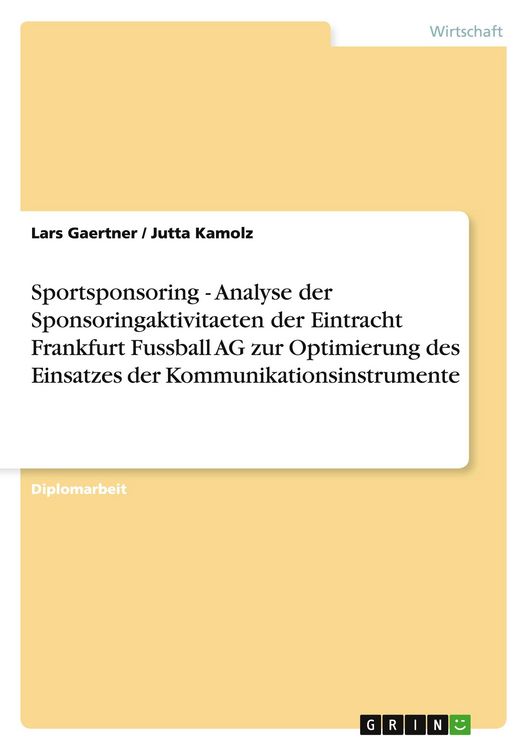 Produktbild: Sportsponsoring - Analyse der Sponsoringaktivitaeten der Eintracht Frankfurt Fussball AG zur Optimierung des Einsatzes der Kommunikationsinstrumente