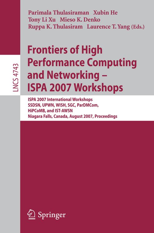 Bild vom Artikel Frontiers of High Performance Computing and Networking - ISPA 2007 Workshops vom Autor Parimala Thulasiraman