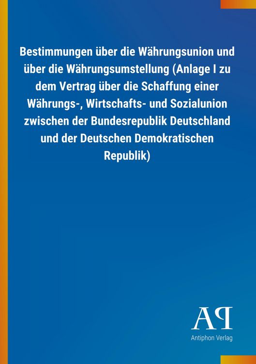 Produktbild: Bestimmungen &uuml;ber die W&auml;hrungsunion und &uuml;ber die W&auml;hrungsums