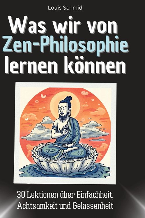 Produktbild: Was wir von Zen-Philosophie lernen k&ouml;nnen