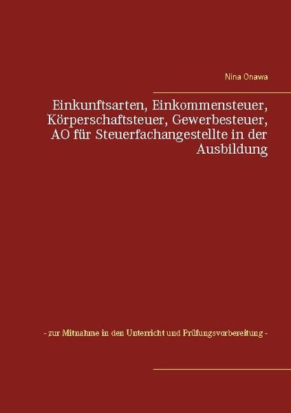 Produktbild: Einkunftsarten, Einkommensteuer, K&ouml;rperschaftsteuer, Gewerbesteuer, AO f&uuml;r Steuerfachangestellte in der Ausbildung