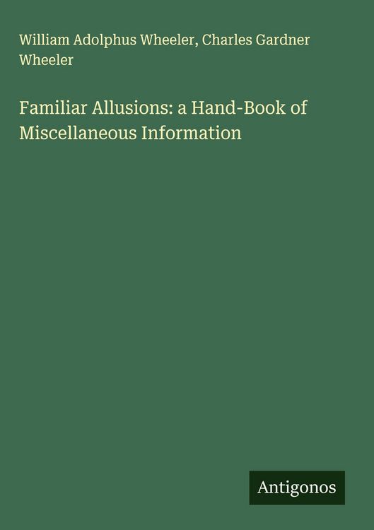 Produktbild: Familiar Allusions: a Hand-Book of Miscellaneous Information