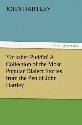 Produktbild: Yorksher Puddin' A Collection of the Most Popular Dialect Stories from the Pen of John Hartley