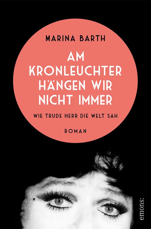 Produktbild: Am Kronleuchter h&auml;ngen wir nicht immer. Wie Trude Herr die Welt sah