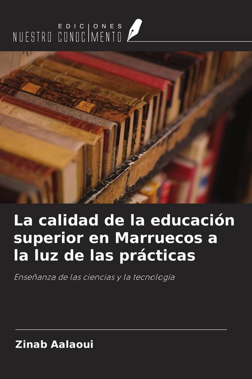 Produktbild: La calidad de la educaci&oacute;n superior en Marruecos a la luz de las pr&aacute;cticas