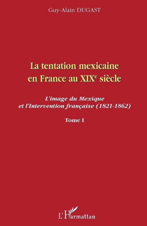 Produktbild: La tentation mexicaine en France au XIX&egrave;me si&egrave;cle