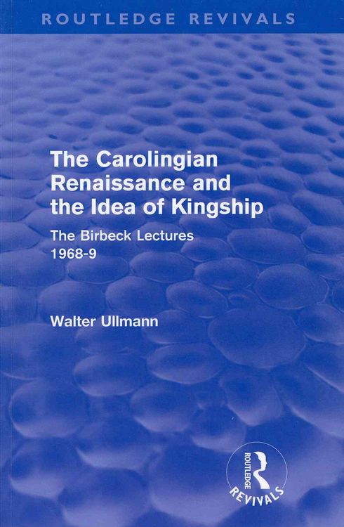 Produktbild: The Carolingian Renaissance and the Idea of Kingship (Routledge Revivals)