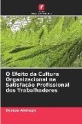 Produktbild: O Efeito da Cultura Organizacional na Satisfa&ccedil;&atilde;o Profissional dos Trabalhadores