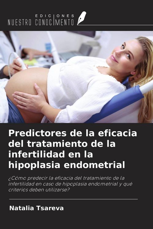 Produktbild: Predictores de la eficacia del tratamiento de la infertilidad en la hipoplasia endometrial