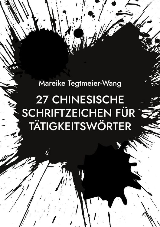 Produktbild: 27 chinesische Schriftzeichen f&uuml;r T&auml;tigkeitsw&ouml;rter