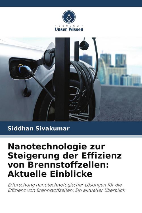 Produktbild: Nanotechnologie zur Steigerung der Effizienz von Brennstoffzellen: Aktuelle Einblicke