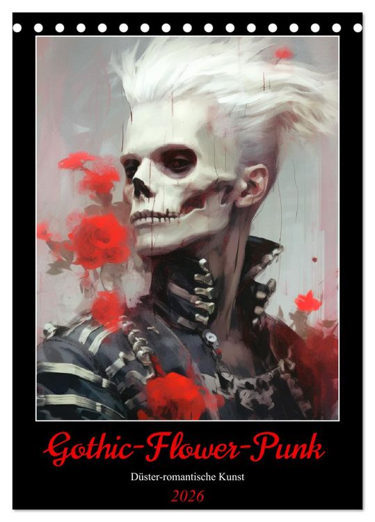Produktbild: Gothic-Flower-Punk. D&uuml;ster-romantische Kunst (Tischkalender 2026 DIN A5 hoch), CALVENDO Monatskalender