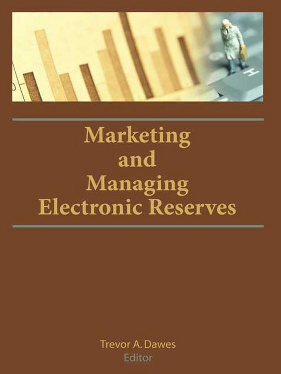Produktbild: Marketing and Managing Electronic Reserves