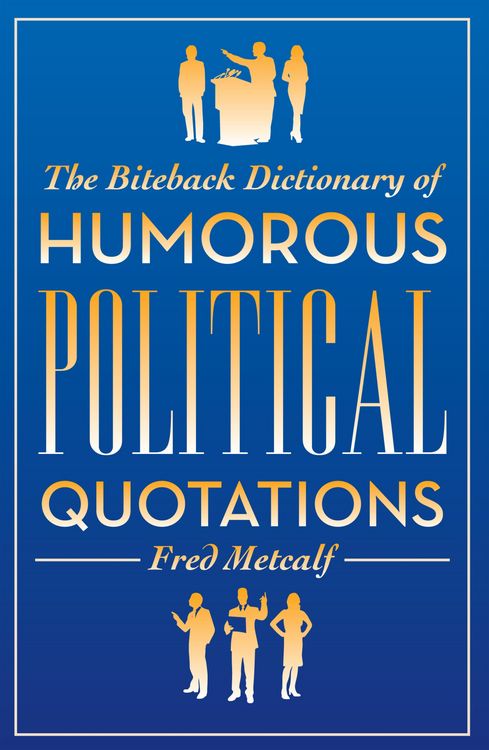 Produktbild: The Biteback Dictionary of Humorous Political Quotations