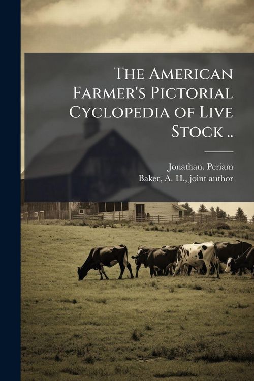 Produktbild: The American Farmer's Pictorial Cyclopedia of Live Stock ..