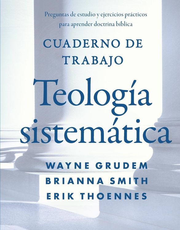 Produktbild: The Cuaderno de trabajo de la Teolog&iquest;&iquest;a sistem&iquest;&iquest;tica Softcover Systematic Theology Workbook