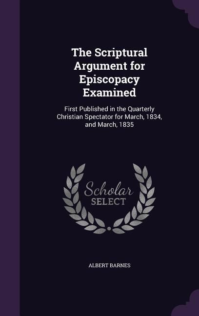 Produktbild: The Scriptural Argument for Episcopacy Examined