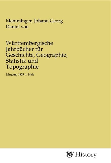 Produktbild: W&uuml;rttembergische Jahrb&uuml;cher f&uuml;r Geschichte, Geographie, Statistik und Topographie