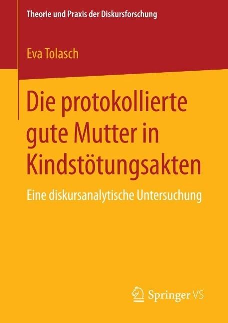Produktbild: Die protokollierte gute Mutter in Kindst&ouml;tungsakten