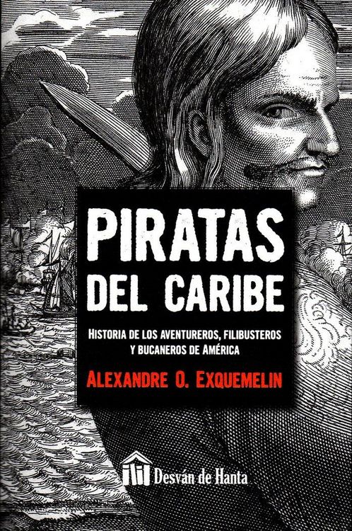 Produktbild: Piratas del Caribe: historia de los aventureros, filibusteros y bucaneros de Am&eacute;rica