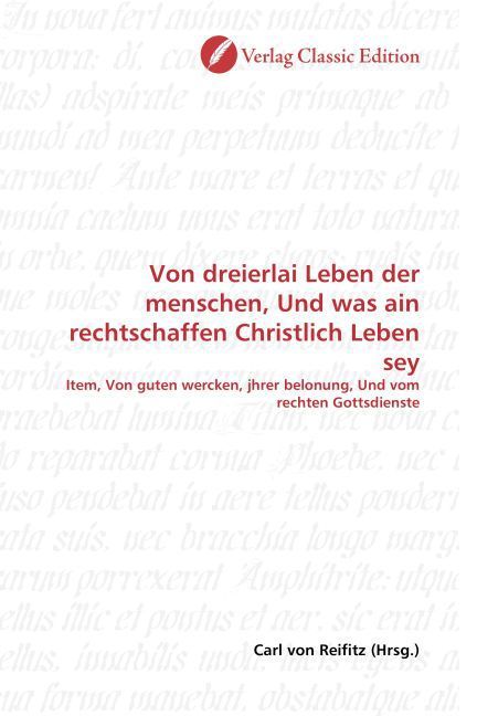 Produktbild: Von dreierlai Leben der menschen, Und was ain rechtschaffen Christlich Leben sey