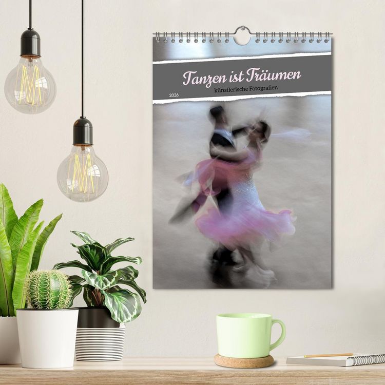 Produktbild: Tanzen ist Tr&auml;umen (Wandkalender 2026 DIN A4 hoch), CALVENDO Monatskalender