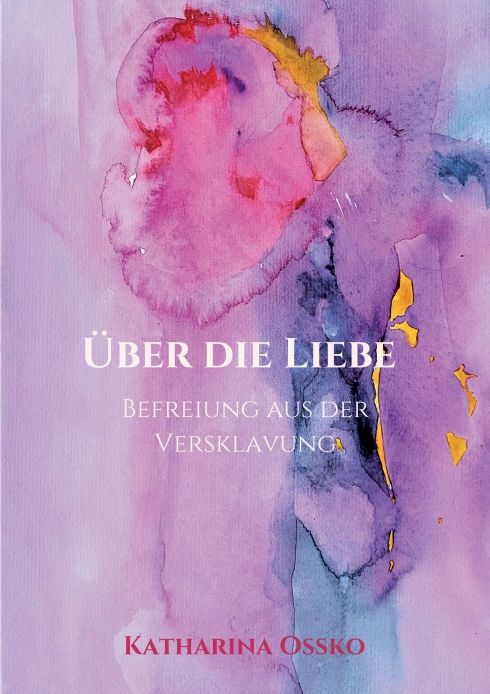 Produktbild: &Uuml;ber die Liebe - Befreiung aus der Versklavung