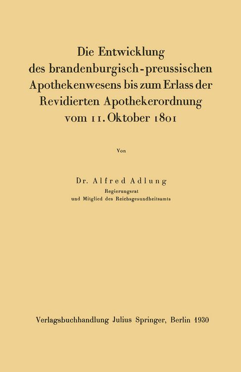 Produktbild: Die Entwicklung des brandenburgisch-preussischen Apothekenwesens bis zum Erlass der Revidierten Apothekerordnung vom 11. Oktober 1801