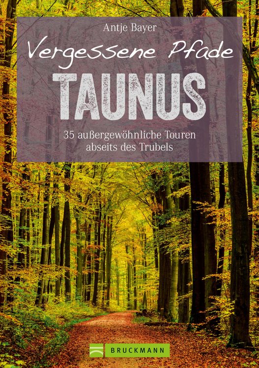 Produktbild: Wanderführer Taunus: 35 Touren abseits des Trubels im wunderschönen Taunus