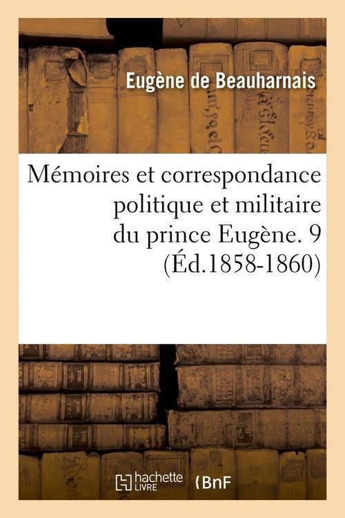 Produktbild: M&eacute;moires Et Correspondance Politique Et Militaire Du Prince Eug&egrave;ne. 9 (&Eacute;d.1858-1860)
