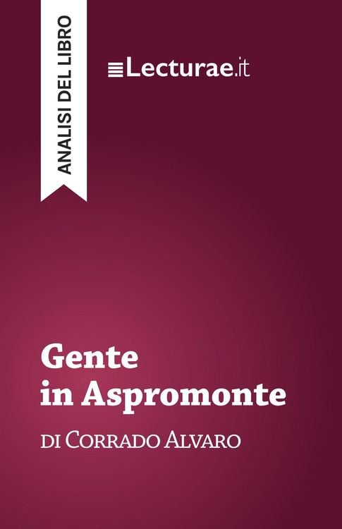 Produktbild: Gente in Aspromonte - Corrado Alvaro (analisi del libro)