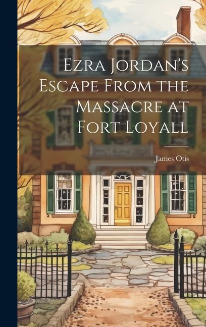 Produktbild: Ezra Jordan's Escape From the Massacre at Fort Loyall