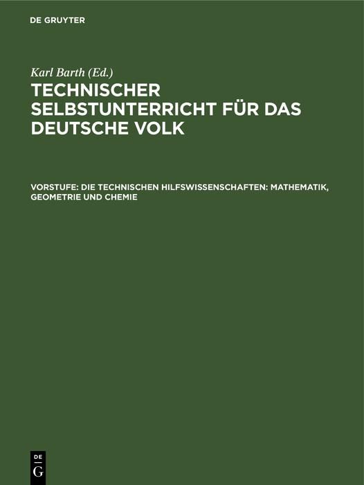 Produktbild: Die technischen Hilfswissenschaften: Mathematik, Geometrie und Chemie