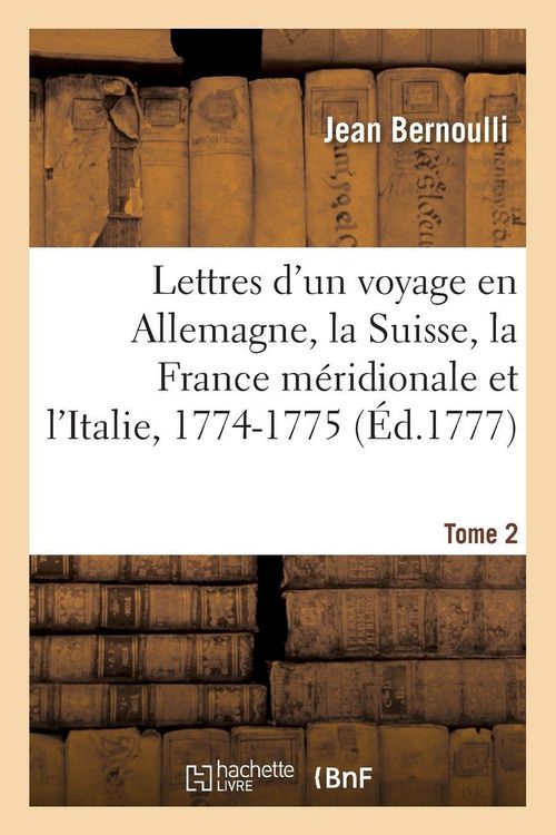 Produktbild: Lettres d'un voyage en Allemagne, la Suisse, la France m&eacute;ridionale et l'Italie, 1774-1775. Tome 2
