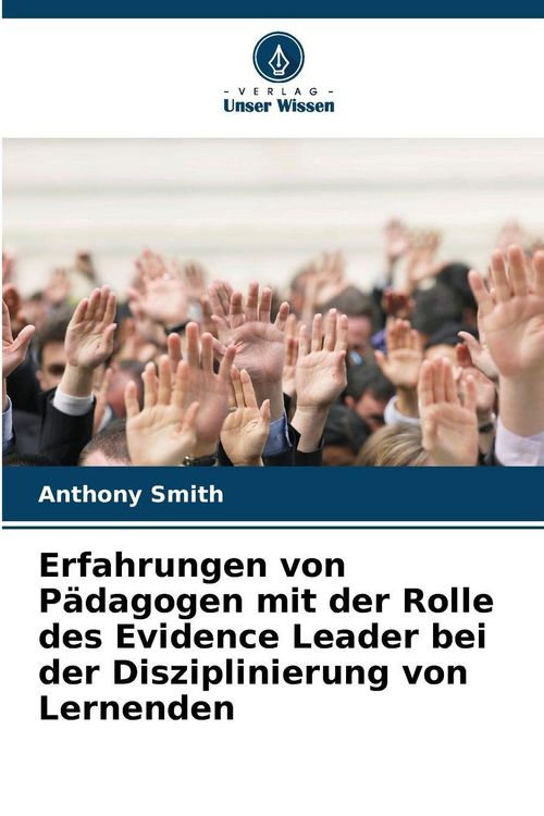 Produktbild: Erfahrungen von P&auml;dagogen mit der Rolle des Evidence Leader bei der Disziplinierung von Lernenden