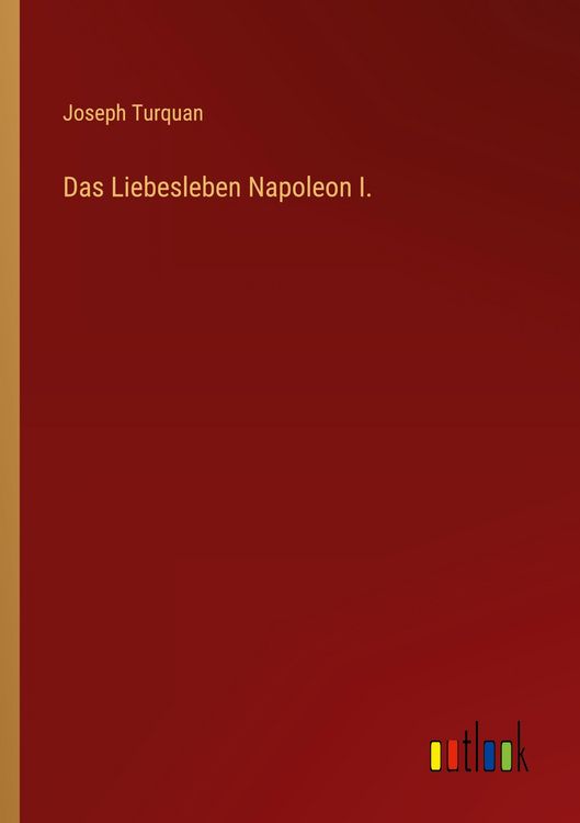 Produktbild: Das Liebesleben Napoleon I.