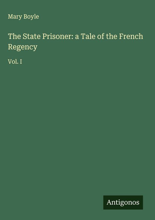 Produktbild: The State Prisoner: a Tale of the French Regency
